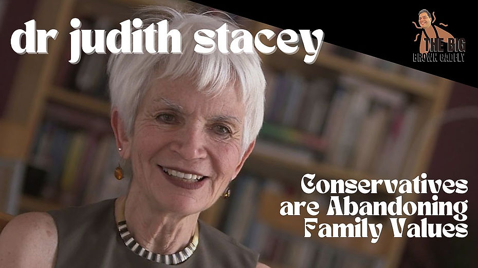 Accomplished Feminist Dr Judith Stacey Accurately Predicted Conservatives Would Abandon Family Values